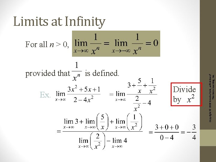 Limits at Infinity provided that Ex. is defined. Divide by Copyright © 2006 Brooks/Cole,