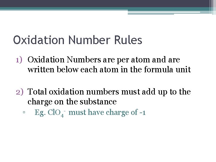 Oxidation Number Rules 1) Oxidation Numbers are per atom and are written below each