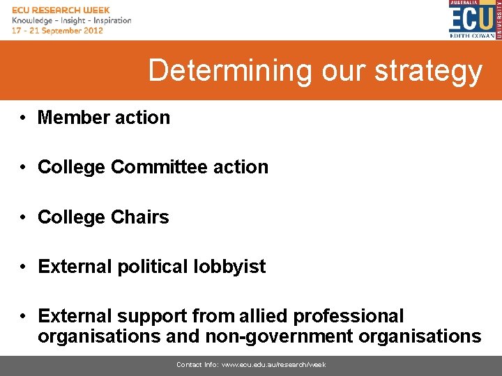 Determining our strategy • Member action • College Committee action • College Chairs •