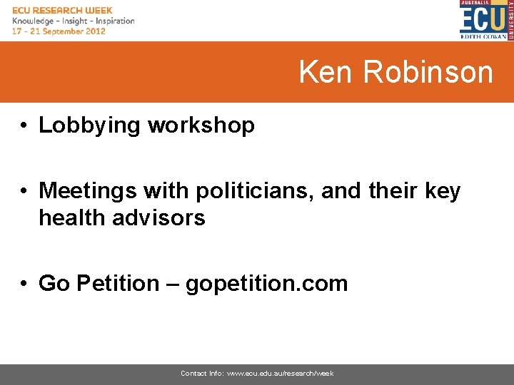 Ken Robinson • Lobbying workshop • Meetings with politicians, and their key health advisors