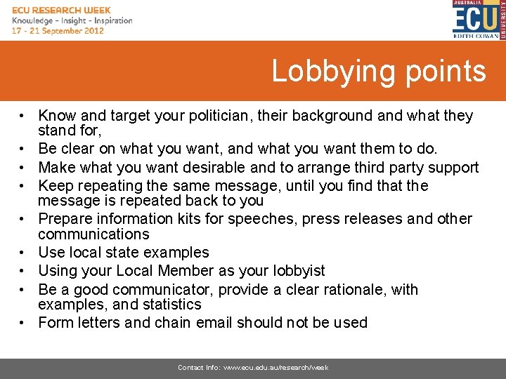Lobbying points • Know and target your politician, their background and what they stand