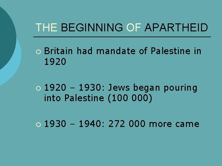 THE BEGINNING OF APARTHEID ¡ ¡ ¡ Britain had mandate of Palestine in 1920