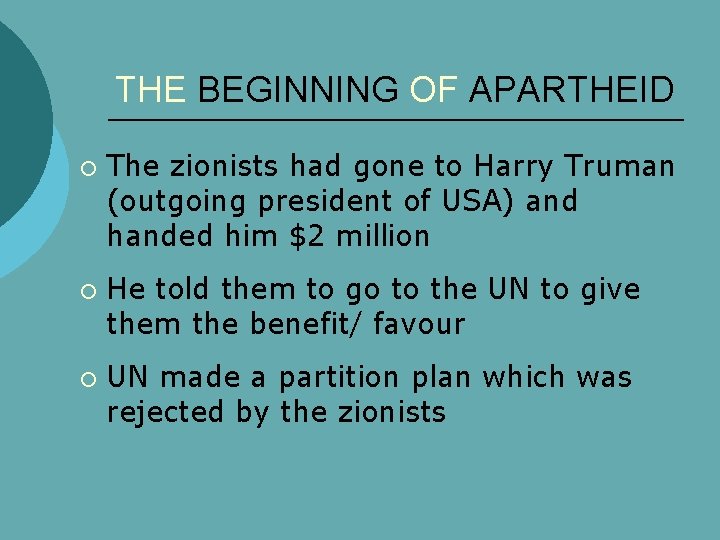 THE BEGINNING OF APARTHEID ¡ ¡ ¡ The zionists had gone to Harry Truman