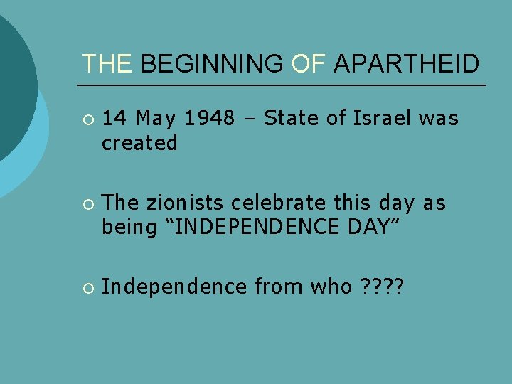 THE BEGINNING OF APARTHEID ¡ ¡ ¡ 14 May 1948 – State of Israel