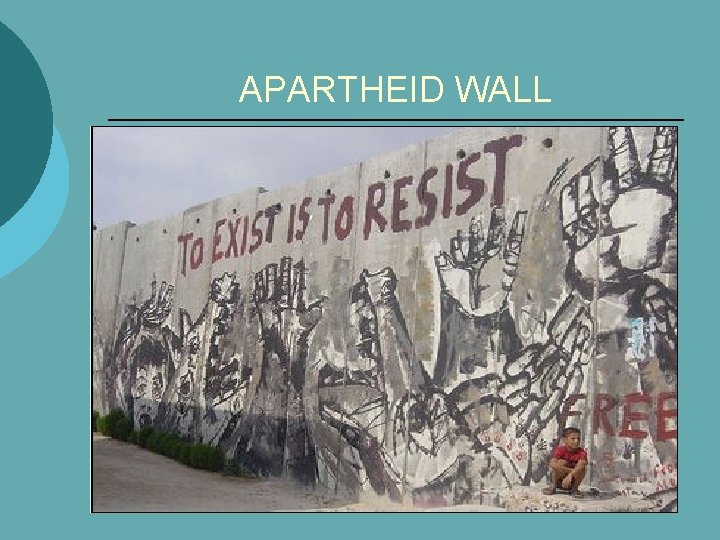 APARTHEID WALL 