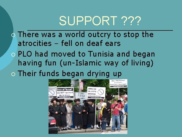 SUPPORT ? ? ? There was a world outcry to stop the atrocities –