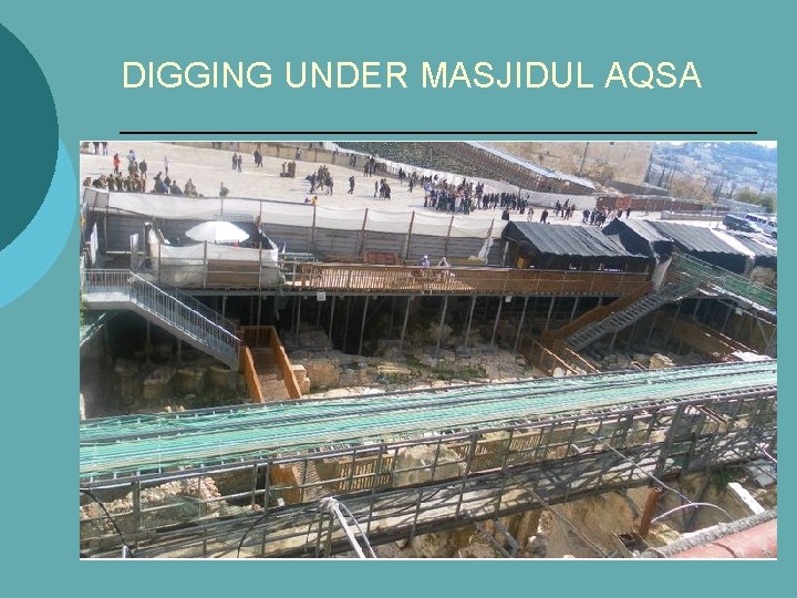 DIGGING UNDER MASJIDUL AQSA 