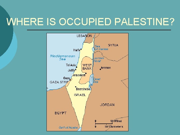 WHERE IS OCCUPIED PALESTINE? 