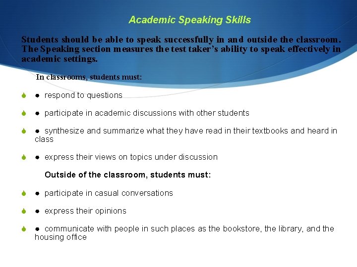 Academic Speaking Skills Students should be able to speak successfully in and outside the