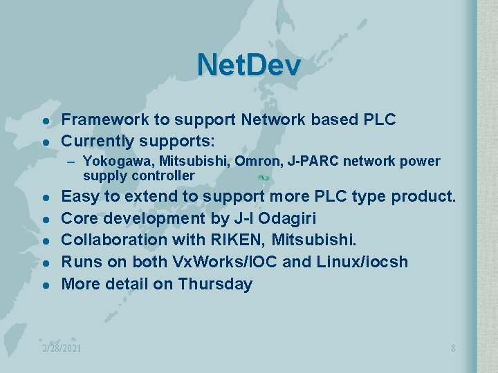 Net. Dev l l Framework to support Network based PLC Currently supports: – Yokogawa,