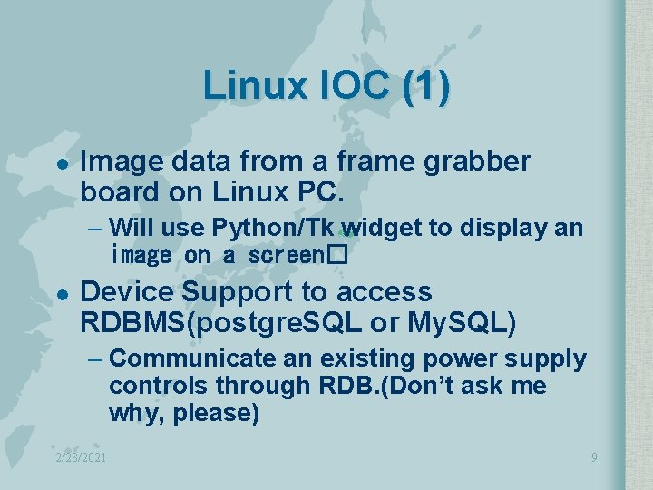 Linux IOC (1) l Image data from a frame grabber board on Linux PC.