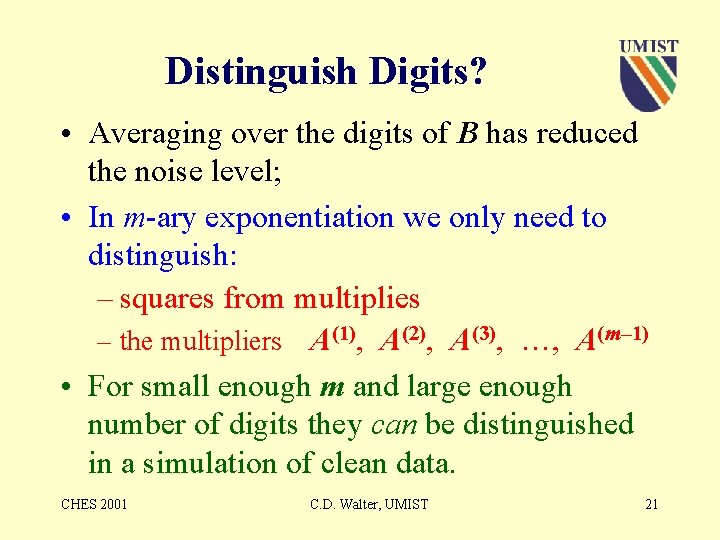 Distinguish Digits? • Averaging over the digits of B has reduced the noise level;