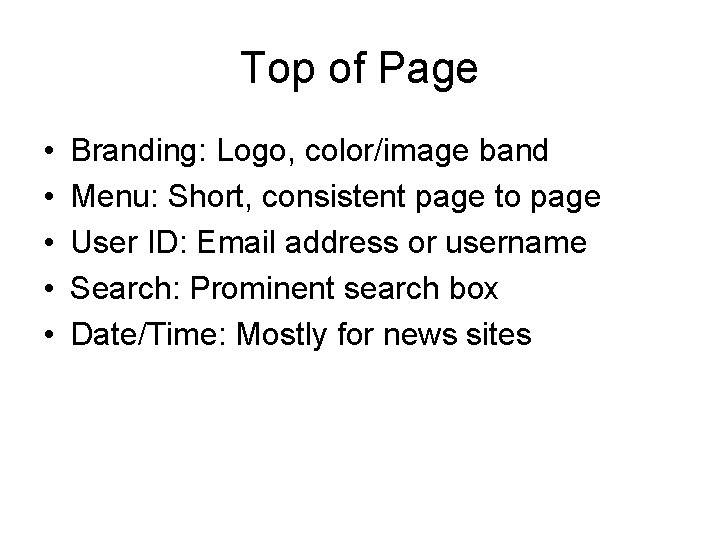 Top of Page • • • Branding: Logo, color/image band Menu: Short, consistent page