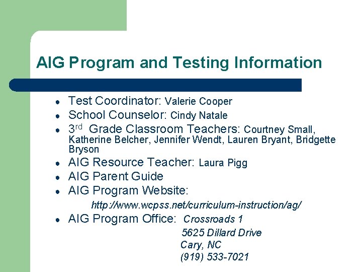 AIG Program and Testing Information ● ● ● Test Coordinator: Valerie Cooper School Counselor: