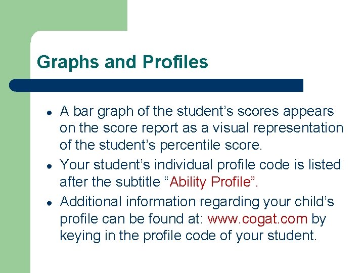 Graphs and Profiles ● ● ● A bar graph of the student’s scores appears