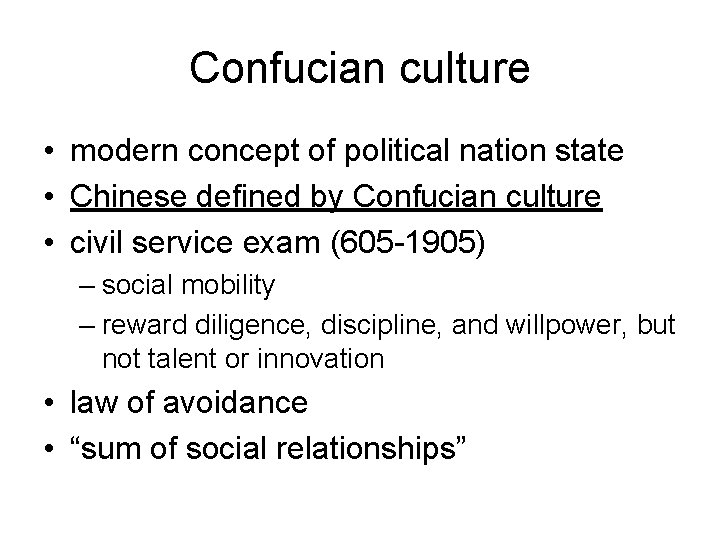 Confucian culture • modern concept of political nation state • Chinese defined by Confucian