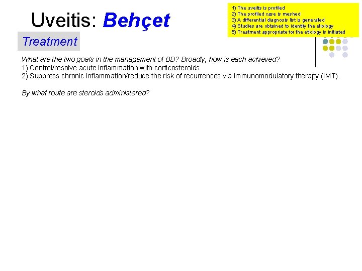 Uveitis: Behçet Treatment 1) The uveitis is profiled 2) The profiled case is meshed