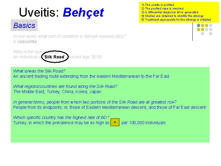 Uveitis: Behçet Basics 1) The uveitis is profiled 2) The profiled case is meshed