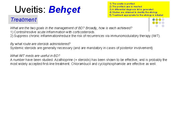 Uveitis: Behçet Treatment 1) The uveitis is profiled 2) The profiled case is meshed