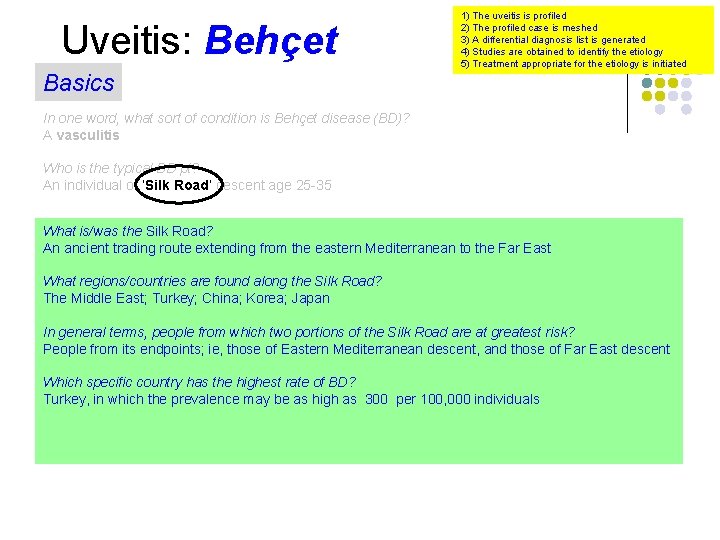 Uveitis: Behçet Basics 1) The uveitis is profiled 2) The profiled case is meshed