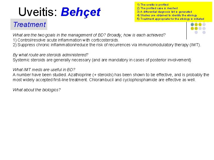 Uveitis: Behçet Treatment 1) The uveitis is profiled 2) The profiled case is meshed