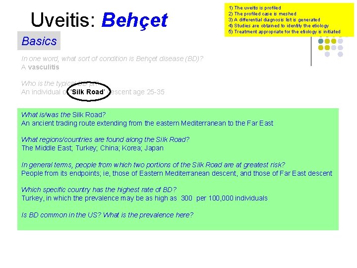 Uveitis: Behçet Basics 1) The uveitis is profiled 2) The profiled case is meshed