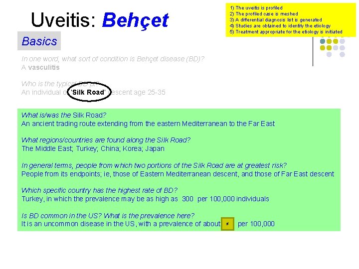 Uveitis: Behçet Basics 1) The uveitis is profiled 2) The profiled case is meshed