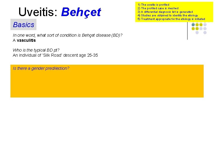 Uveitis: Behçet Basics 1) The uveitis is profiled 2) The profiled case is meshed