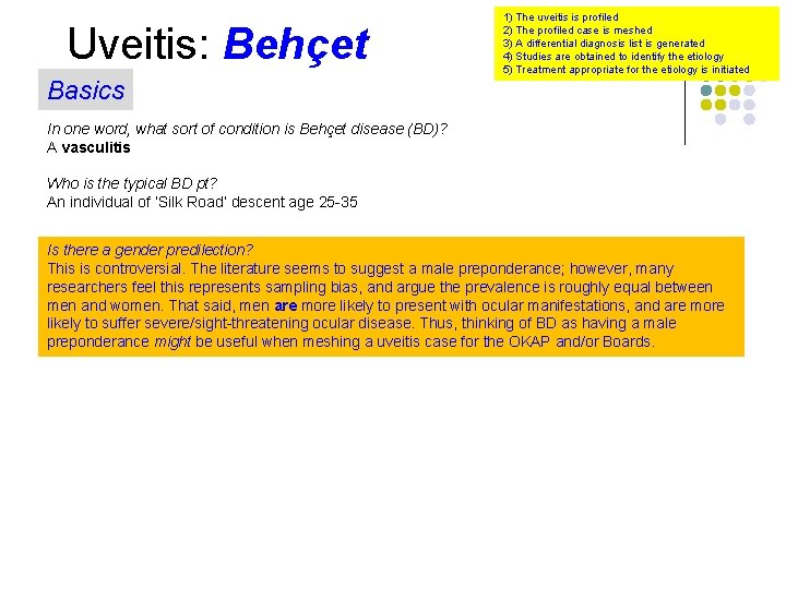 Uveitis: Behçet Basics 1) The uveitis is profiled 2) The profiled case is meshed