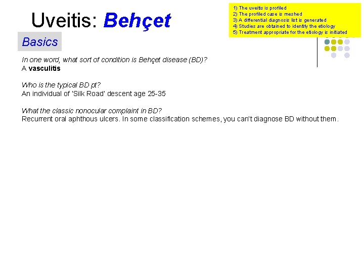 Uveitis: Behçet Basics 1) The uveitis is profiled 2) The profiled case is meshed