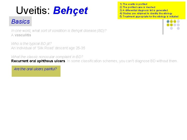 Uveitis: Behçet Basics 1) The uveitis is profiled 2) The profiled case is meshed