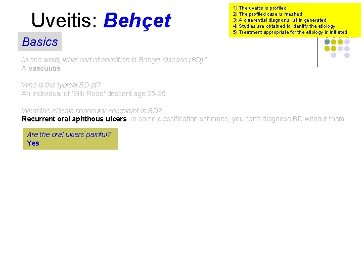 Uveitis: Behçet Basics 1) The uveitis is profiled 2) The profiled case is meshed