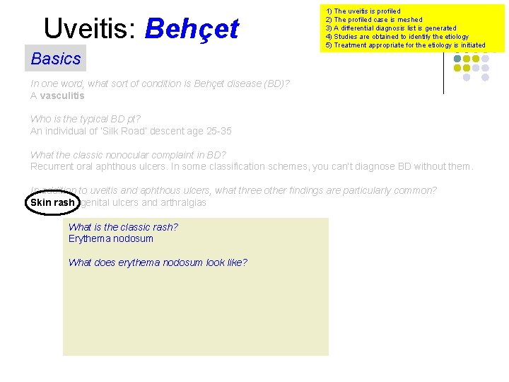 Uveitis: Behçet Basics 1) The uveitis is profiled 2) The profiled case is meshed