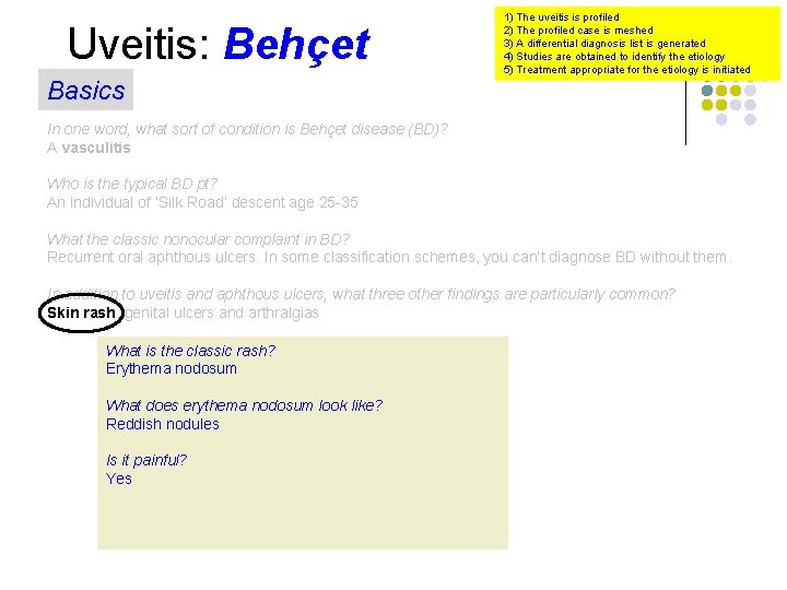 Uveitis: Behçet Basics 1) The uveitis is profiled 2) The profiled case is meshed