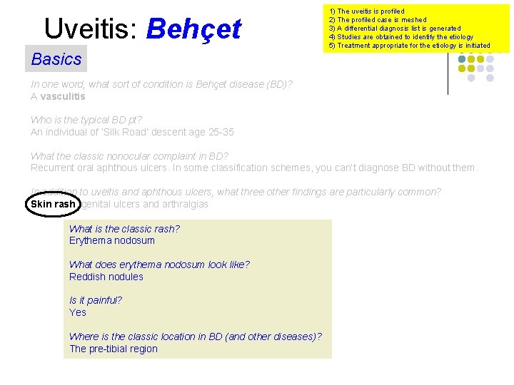 Uveitis: Behçet Basics 1) The uveitis is profiled 2) The profiled case is meshed