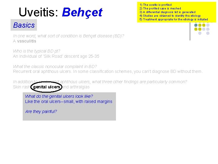 Uveitis: Behçet Basics 1) The uveitis is profiled 2) The profiled case is meshed