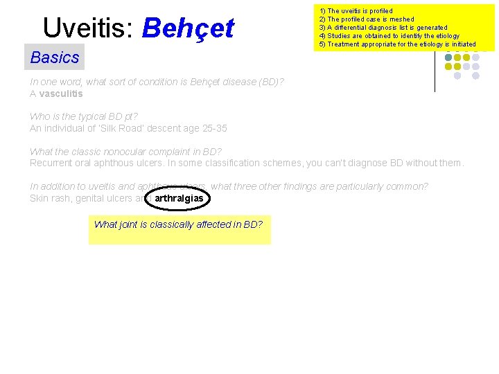 Uveitis: Behçet Basics 1) The uveitis is profiled 2) The profiled case is meshed