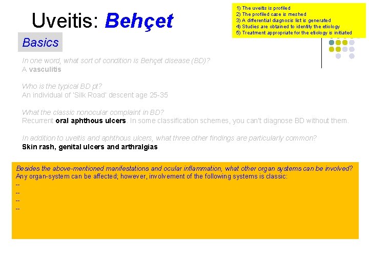 Uveitis: Behçet Basics 1) The uveitis is profiled 2) The profiled case is meshed