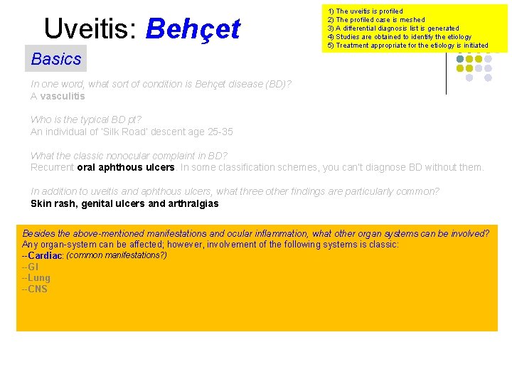 Uveitis: Behçet Basics 1) The uveitis is profiled 2) The profiled case is meshed