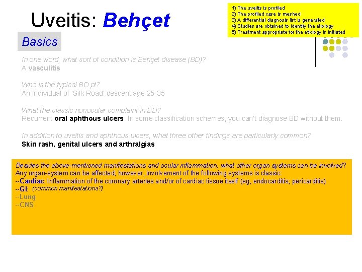 Uveitis: Behçet Basics 1) The uveitis is profiled 2) The profiled case is meshed