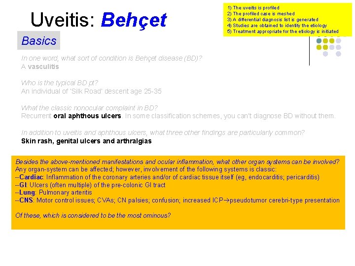 Uveitis: Behçet Basics 1) The uveitis is profiled 2) The profiled case is meshed