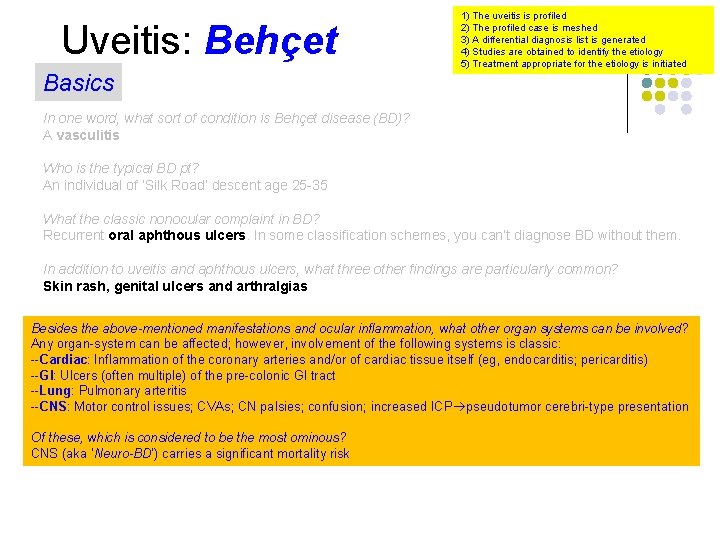 Uveitis: Behçet Basics 1) The uveitis is profiled 2) The profiled case is meshed