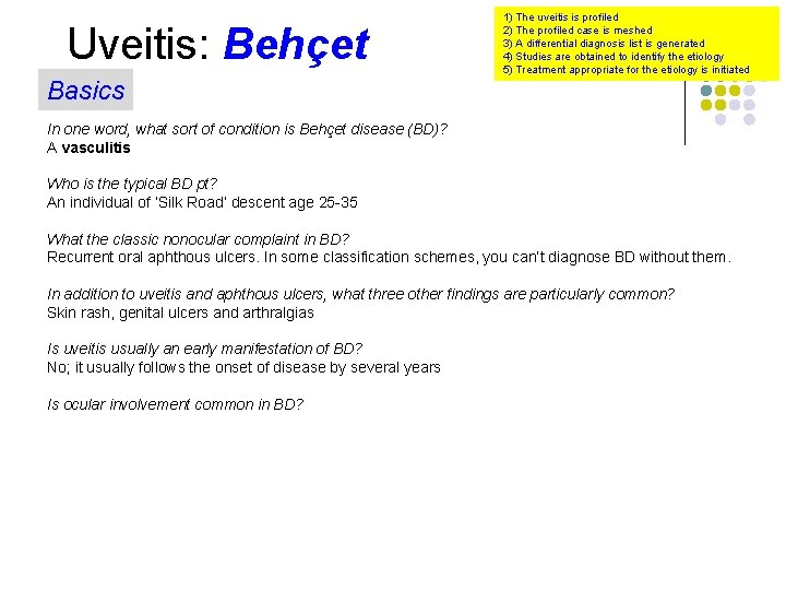 Uveitis: Behçet Basics 1) The uveitis is profiled 2) The profiled case is meshed