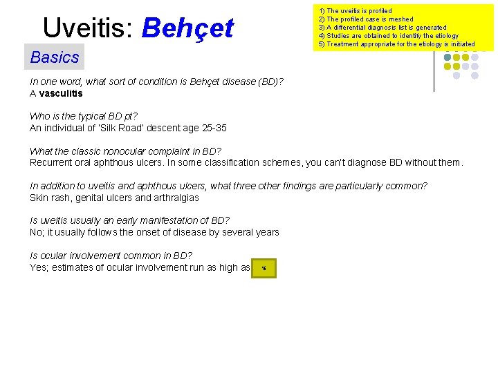 Uveitis: Behçet Basics 1) The uveitis is profiled 2) The profiled case is meshed