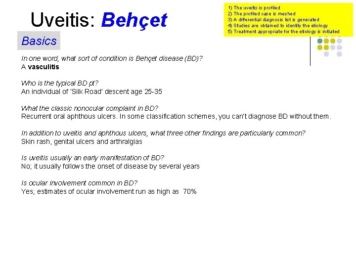 Uveitis: Behçet Basics 1) The uveitis is profiled 2) The profiled case is meshed