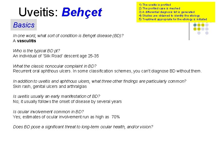 Uveitis: Behçet Basics 1) The uveitis is profiled 2) The profiled case is meshed