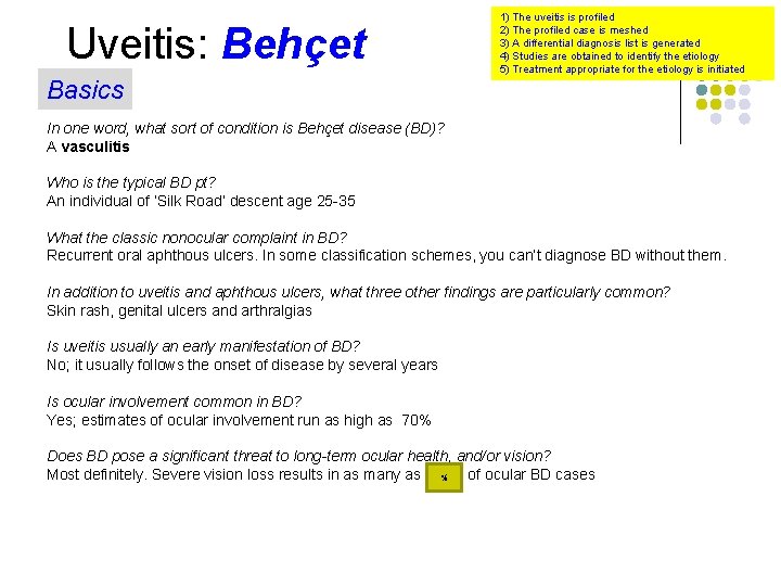 Uveitis: Behçet Basics 1) The uveitis is profiled 2) The profiled case is meshed