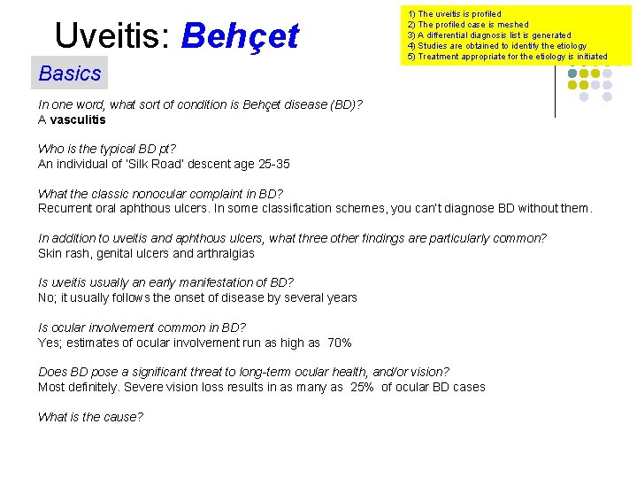 Uveitis: Behçet Basics 1) The uveitis is profiled 2) The profiled case is meshed