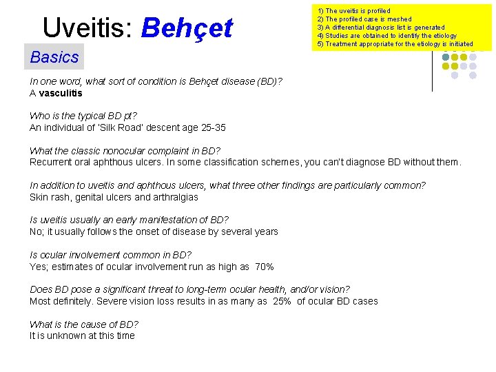 Uveitis: Behçet Basics 1) The uveitis is profiled 2) The profiled case is meshed