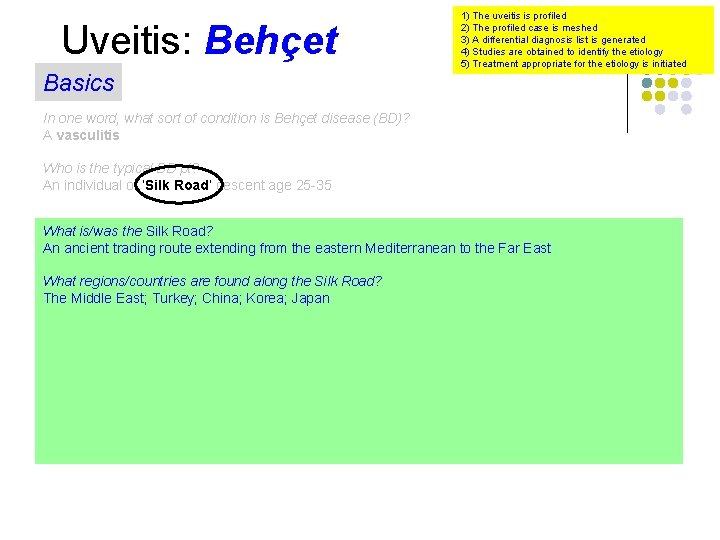 Uveitis: Behçet Basics 1) The uveitis is profiled 2) The profiled case is meshed